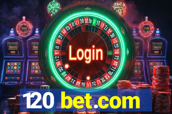 120 bet.com